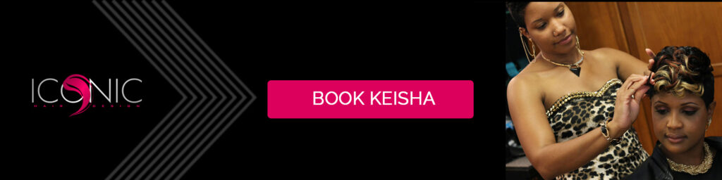 Here's an alt tag for the image: Book Keisha at Iconic Hair Design.